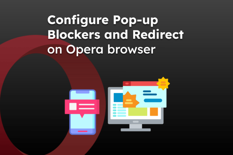 Configure Pop-up Blockers and Redirect on Opera browser
